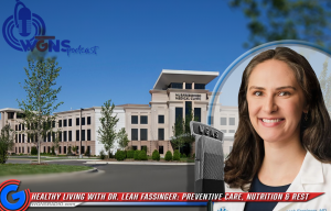 PODCAST: Healthy Living with Dr. Leah Fassinger: Preventive Care, Nutrition & Rest