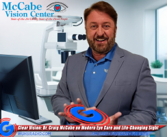 Clear Vision: Dr. Craig McCabe on Modern Eye Care and Life-Changing Sight